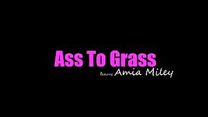 Ass To Grass - Amia Miley